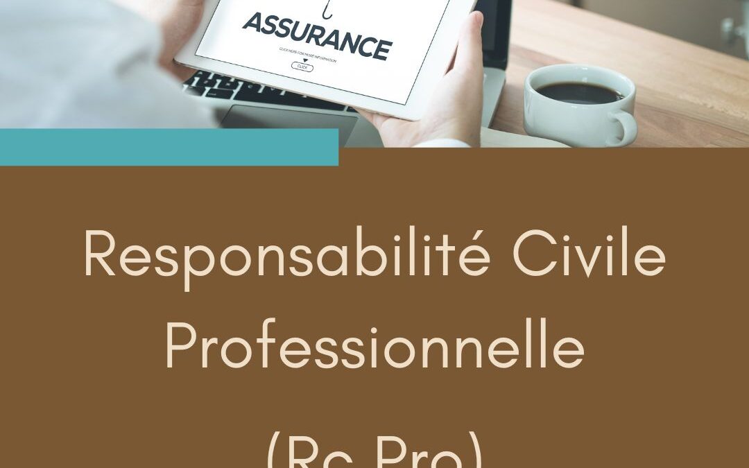 Qu’est-ce que la Responsabilité Civile Professionnelle (RC Pro) ?