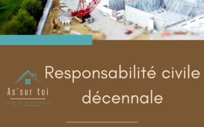 La Responsabilité Civile Décennale